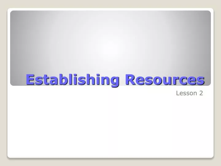 establishing resources