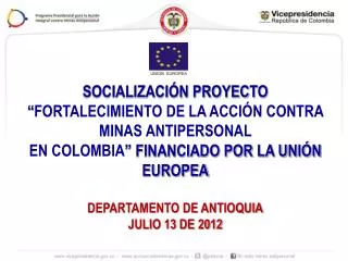 SOCIALIZACIÓN PROYECTO “ FORTALECIMIENTO DE LA ACCIÓN CONTRA MINAS ANTIPERSONAL