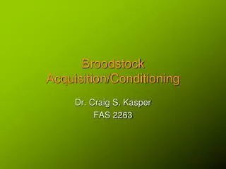 Broodstock Acquisition/Conditioning