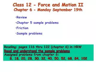 Class 12 - Force and Motion II Chapter 6 - Monday September 19th