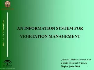 AN INFORMATION SYSTEM FOR VEGETATION MANAGEMENT