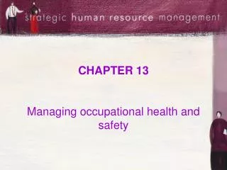 CHAPTER 13 Managing occupational health and safety