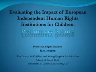 Professor Nigel Thomas Sara Imanian The Centre for Children and Young People’s Participation