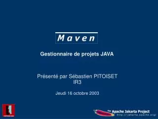 Présenté par Sébastien PITOISET IR3 Jeudi 16 octobre 2003