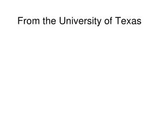 From the University of Texas