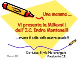 Una mamma ... Vi presenta la Millevoi ! dell’ I.C. Indro Montanelli