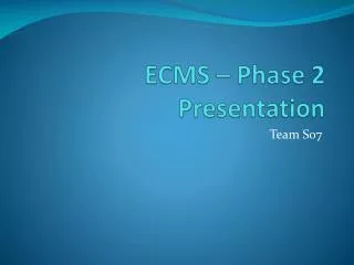 ECMS – Phase 2 Presentation