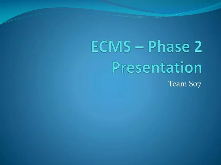 ecms phase 2 presentation