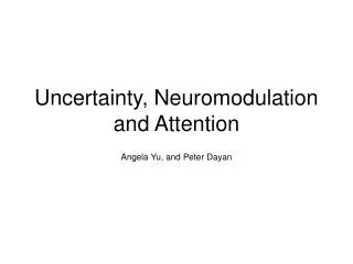 Uncertainty, Neuromodulation and Attention