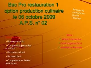 Bac Pro restauration 1 option production culinaire le 06 octobre 2009 A.P.S. n° 02
