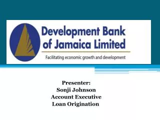 Presenter: Sonji Johnson Account Executive Loan Origination