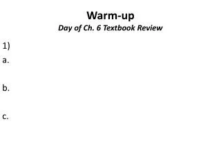 Warm-up Day of Ch. 6 Textbook Review