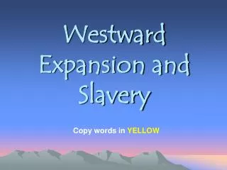 Westward Expansion and Slavery