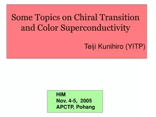 Some Topics on Chiral Transition and Color Superconductivity