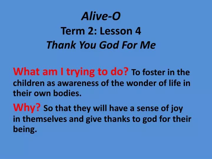 alive o term 2 lesson 4 thank you god for me