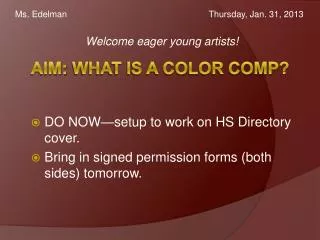 AIM: What is a color comp?