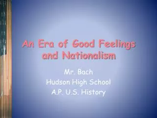 An Era of Good Feelings and Nationalism