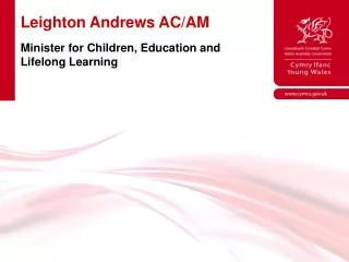 Leighton Andrews AC/AM Minister for Children, Education and Lifelong Learning
