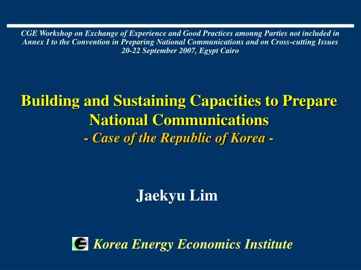 building and sustaining capacities to prepare national communications case of the republic of korea