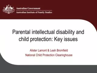 Parental intellectual disability and child protection: Key issues
