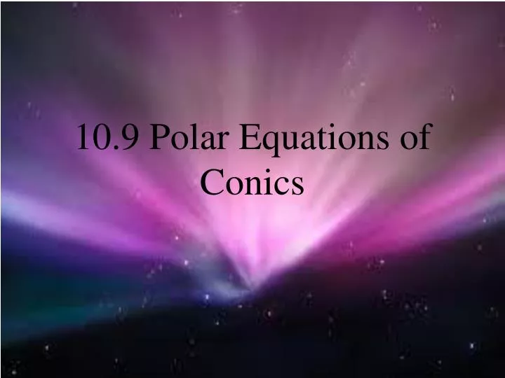 10 9 polar equations of conics