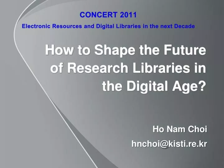 how to shape the future of research libraries in the digital age