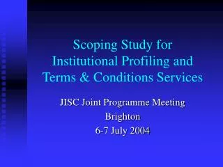 Scoping Study for Institutional Profiling and Terms &amp; Conditions Services