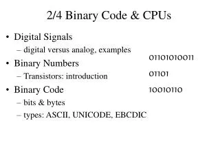 2/4 Binary Code &amp; CPUs