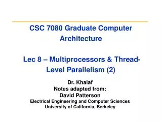 CSC 7080 Graduate Computer Architecture Lec 8 – Multiprocessors &amp; Thread-Level Parallelism (2)
