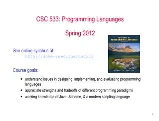 CSC 533: Programming Languages Spring 2012
