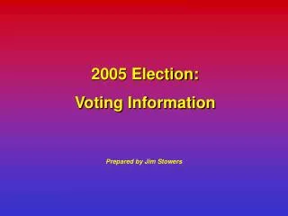 2005 Election: Voting Information