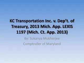 KC Transportation Inc. v. Dep’t. of Treasury, 2013 Mich. App. LEXIS 1197 (Mich. Ct. App. 2013)