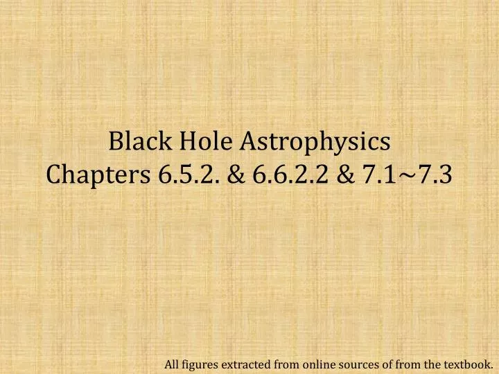 black hole astrophysics chapters 6 5 2 6 6 2 2 7 1 7 3