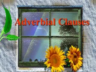 Adverbial Clauses