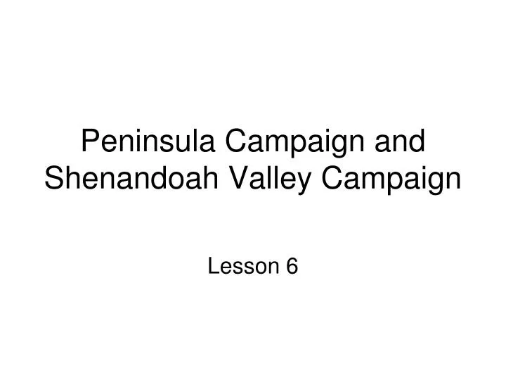 peninsula campaign and shenandoah valley campaign