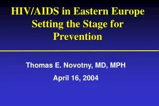 HIV/AIDS in Eastern Europe Setting the Stage for Prevention