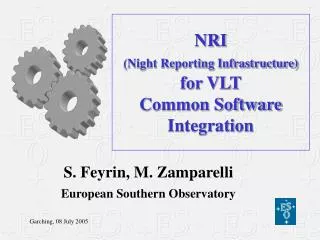 NRI (Night Reporting Infrastructure) for VLT Common Software Integration