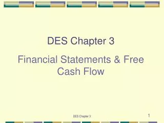 DES Chapter 3 Financial Statements &amp; Free Cash Flow