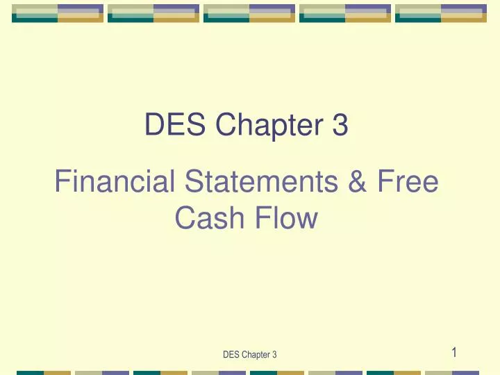des chapter 3 financial statements free cash flow