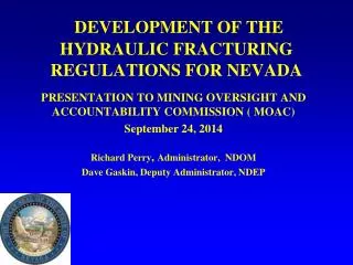 DEVELOPMENT OF THE HYDRAULIC FRACTURING REGULATIONS FOR NEVADA