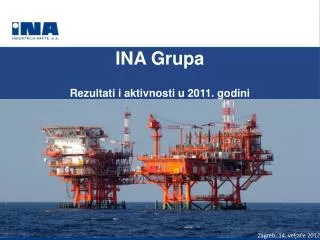 INA Gr upa Rezultati i aktivnosti u 2011. godini