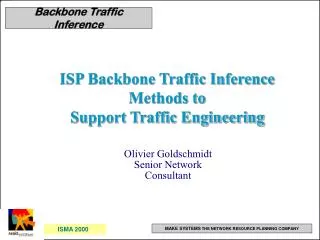 ISP Backbone Traffic Inference Methods to Support Traffic Engineering