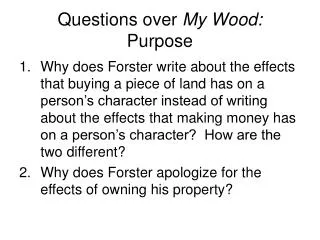 Questions over My Wood: Purpose