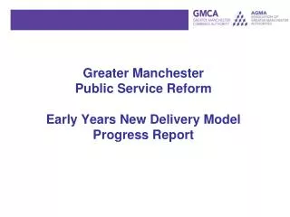 Greater Manchester Public Service Reform Early Years New Delivery Model Progress Report
