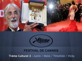Th ème Culturel 2 - Justin / Mona / Timothée / Vicky