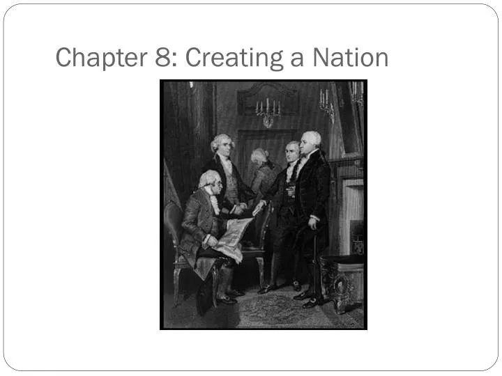 chapter 8 creating a nation