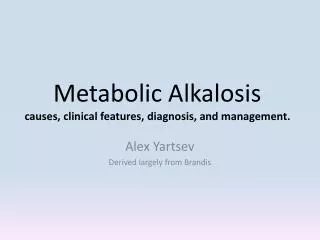 Metabolic Alkalosis causes, clinical features, diagnosis, and management.