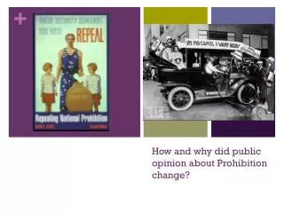 How and why did public opinion about Prohibition change?
