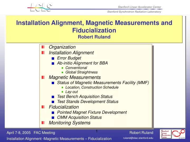 installation alignment magnetic measurements and fiducialization robert ruland