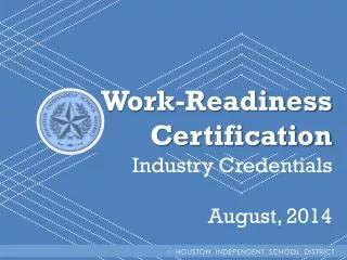 Work-Readiness Certification Industry Credentials August, 2014
